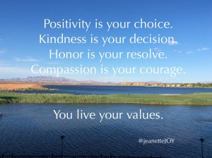 Meme: Kindness is your decision. Honor is your resolve. Compassion is your courage. You live your values.