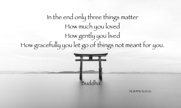 In the End Only Three Things Matter